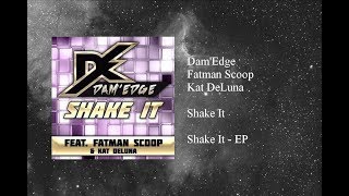 Dam&#39;Edge - Shake It featuring Fatman Scoop &amp; Kat DeLuna