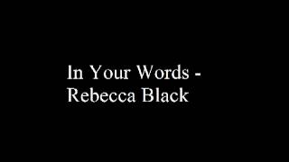 in your words - rebecca black lyrics