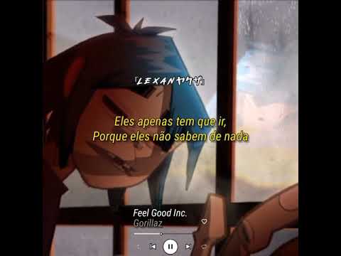 Gorillaz Para Status // Feel Good Inc. (Legendado)