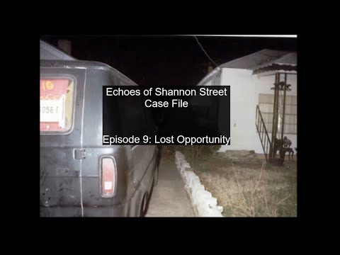 Echoes of Shannon Street Case File Episode 9: Lost Opportunity