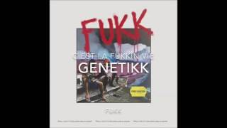 Genetikk - C est la fukkin vie