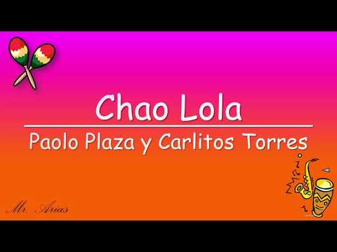 Chao Lola - Paolo Plaza & Carlitos Torres (Versión Salsa / Letra)