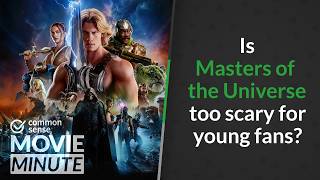 Is Masters of the Universe too scary for young fans | Common Sense Movie Minute