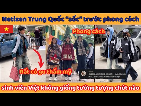Chinese netizens are shocked by the style of Vietnamese students, finding it completely different...