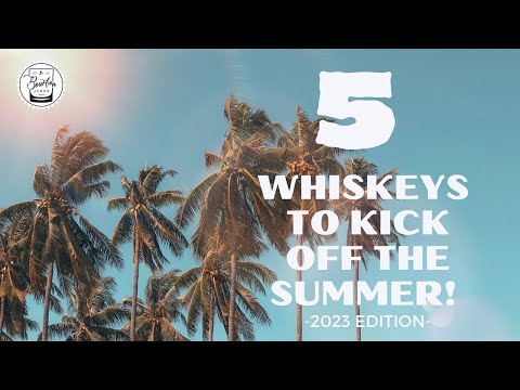 Episode 368: 5 Whiskeys To Kick Off The Summer!