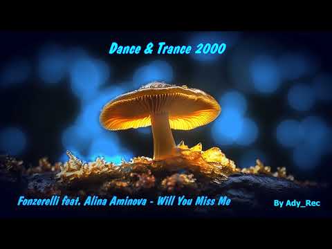 Fonzerelli feat. Alina Aminova - Will You Miss Me - Dance & Trance 2000 - Euro Dance