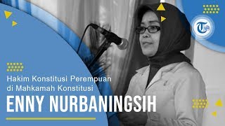 Profil Enny Nurbaningsih - Hakim Perempuan di Mahkamah Konstitusi