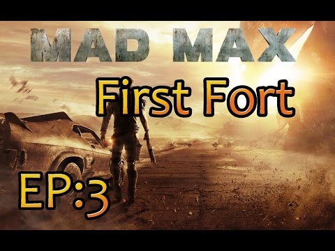 Mad Max - EP:3 First Fort