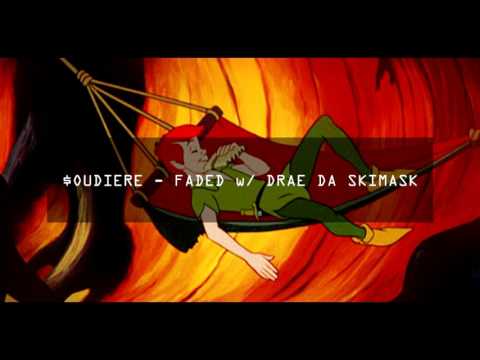 $OUDIERE - FADED w/ DRAE DA SKIMASK