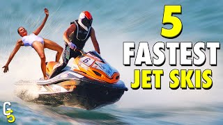 Top 5 Fastest JET SKIS In The World You Can Buy