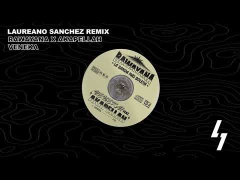 Rawayana x Akapellah - Veneka (Laureano Sanchez Remix) Latin Tech House