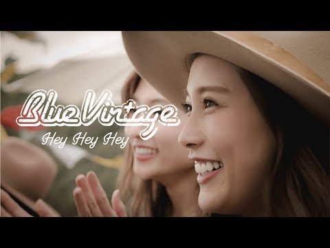 Blue Vintage「Hey Hey Hey」 Official Music Video