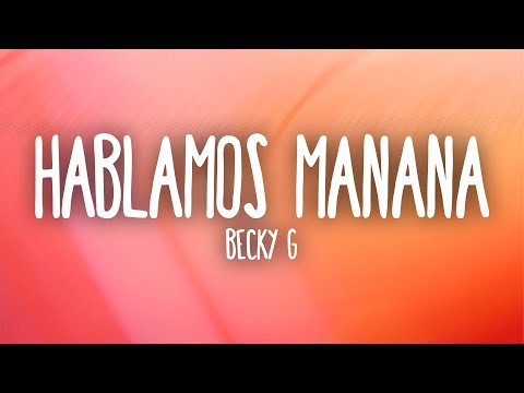 Becky G - Hablamos Mañana (Letra/Lyrics)