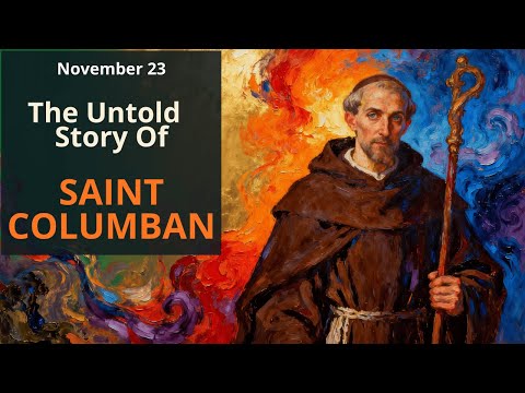 Nov.23 — The Untold Journey of Saint Columban: The Monk Who Tamed the Wild North