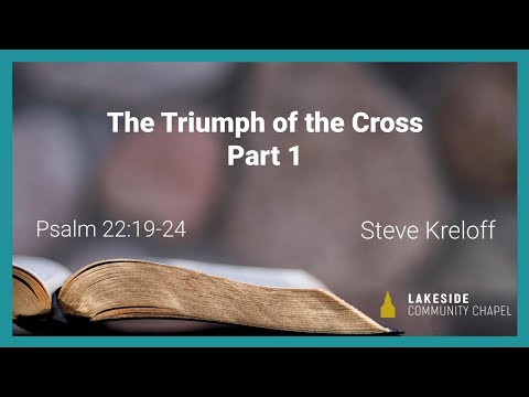The Triumph of the Cross, Part 1 - Steve Kreloff