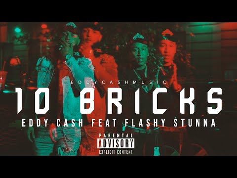 Eddy Cash - 10 Bricks (feat Flashy Stunna) OFFICIAL VIDEO