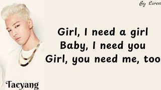 Download lagu TAEYANG - I Need A Girl (Feat. G-Dragon) (Lyrics Rom/Eng) mp3