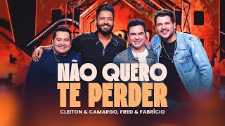 Download lagu Cleiton e Camargo, Fred & Fabrício - Não Quero te Perder mp3 Download lagu Cleiton e Camargo, Fred & Fabrício - Não Quero te Perder mp3