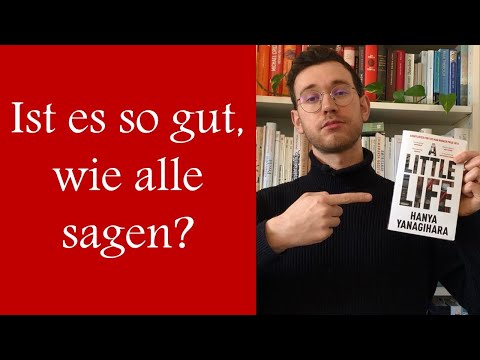 Ist es wirklich so gut, wie alle sagen? Ein wenig Leben von Hanya Yanagihara (eng.: A Little Life)