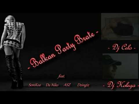 Dj Celo x Dj Kolega - Balkan Party Brate  /2011/