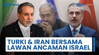 Turki dan Iran akan Lawan Israel Bersama Negara-negara Regional: Ancaman Utama Stabilitas Kawasan