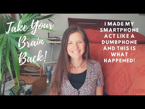 I made my SMARTPHONE act like a DUMBPHONE - How Changing My Phone Usage Changed My Life!