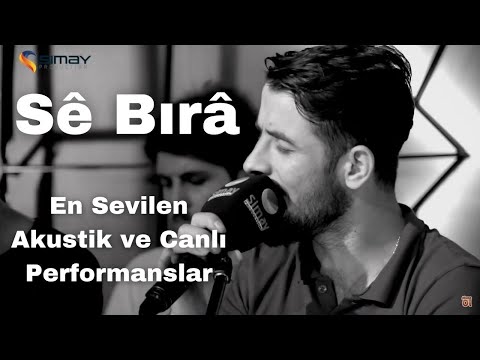 Sê Bırâ - En Sevilen Akustik ve Canlı Performanslar