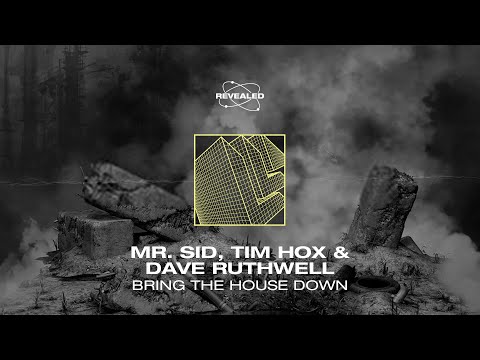 Mr. Sid, Tim Hox & Dave Ruthwell - Bring The House Down [FREE DOWNLOAD]