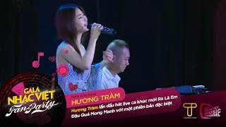 Ra Là Em Đâu Quá Mong Manh - Hương Tràm (Bản live đầu tiên - Version Blue)| Gala Nhạc Việt Fan Party