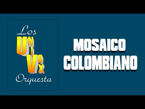 Orquesta Los Univox | Mosaico Colombiano