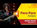 Para Para - Aalaps - Music Mojo Season 5 - Kappa TV