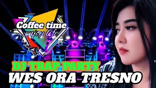 Download lagu DJ WES ORA TRESNO - TRAP PARTY MIDDLE NROTOK FULL BASS mp3 Download lagu DJ WES ORA TRESNO - TRAP PARTY MIDDLE NROTOK FULL BASS mp3