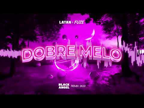 LATAN & FUZE - DOBRE MELO (BLACK ANGEL REMIX)