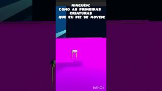 as primeiras criaturas do meu jogo be like: