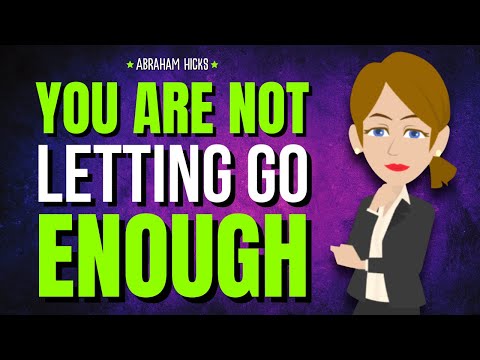 You Are Not Letting Go Enough ✨ Abraham Hicks 2025