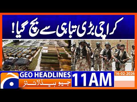 𝗠𝗮𝗷𝗼𝗿 𝗧𝗲𝗿𝗿𝗼𝗿 𝗣𝗹𝗼𝘁 𝗙𝗼𝗶𝗹𝗲𝗱 𝗶𝗻 𝗞𝗮𝗿𝗮𝗰𝗵𝗶: Security Agencies | Headlines Geo News 11AM (16 Feb)
