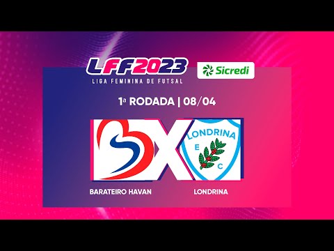 LFF Sicredi 2023 - Barateiro Havan x Londrina - 1ª Rodada - Ao vivo e com imagens