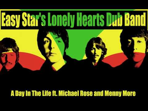 Easy Star's Lonely Hearts Dub Band 13 - A Day In The Life ft. Michael Rose and Menny More