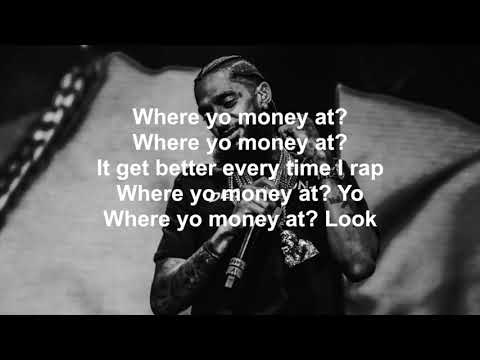 Nipsey Hussle - Where Yo Money At (Official Lyric Video)