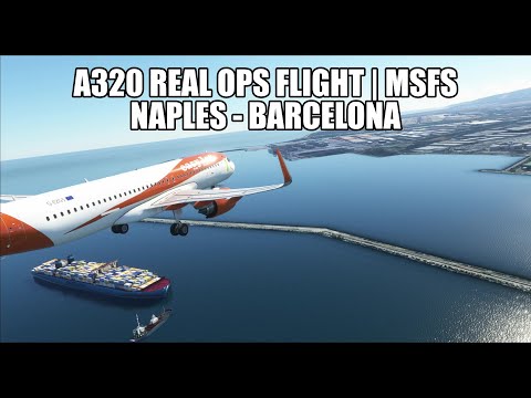 A320 Real Ops Easyjet - Naples to Barcelona | FlyByWire A32NX Experimental, VATSIM & MSFS 2020