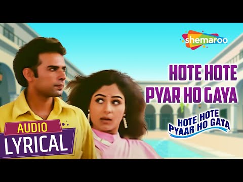 Hote Hote Pyar Ho Gaya (Audio Lyrical) | Atul Agnihotri, Ayesha Jhulka | Alka Yagnik | Romantic Song