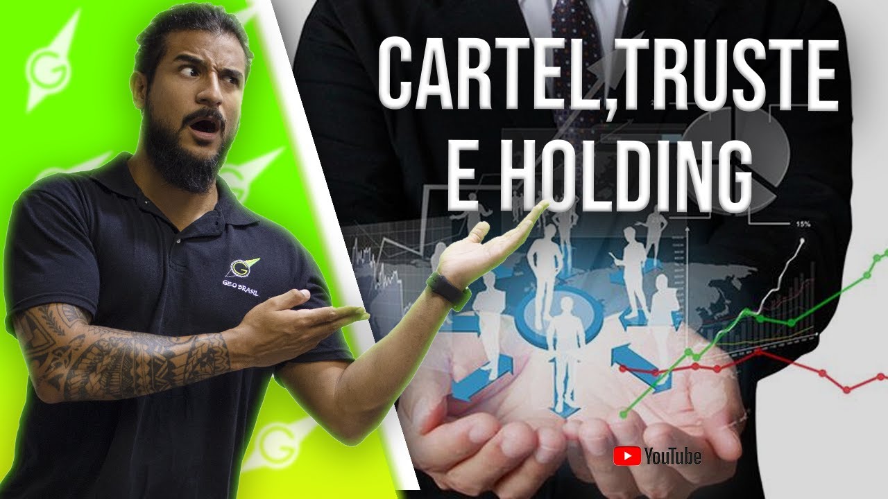 Cartel, Truste e Holding - Geobrasil {Prof. Rodrigo Rodrigues}