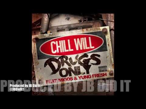 Chill Will Ft. Migos & Bankroll Fresh - Drugs Only (Prod. by JB Did It)