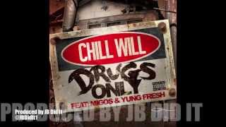 Chill Will Ft. Migos &amp; Bankroll Fresh - Drugs Only (Prod. by JB Did It)