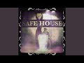 SAFE HOUSE