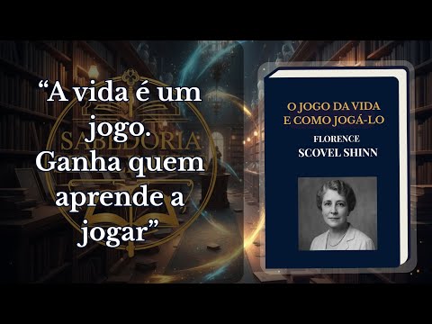 Livro O Jogo da Vida e Como Jogá-lo – Florence Scovel Shinn | Audiolivro Completo em Português