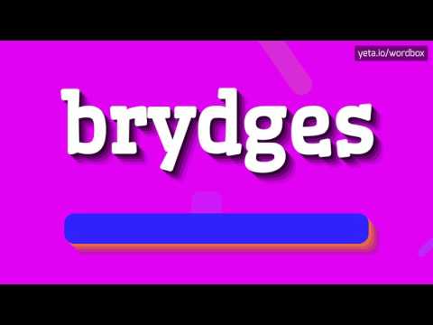 BRYDGES - HOW TO PRONOUNCE IT!?