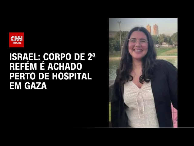 Israel: Corpo de 2ª refém é achado perto de hospital em Gaza | CNN 360º