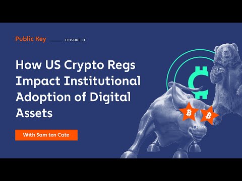 Public Key: How US Crypto Regulations Impact Institutional Adoption of Digital Assets? - Ep 54