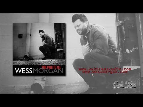 Wess Morgan - You Paid It All Official Video - Oak Tree Productions